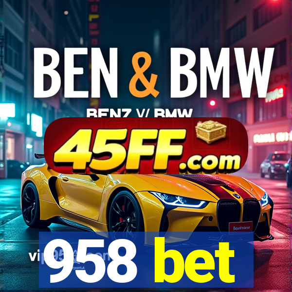 958 bet